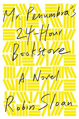 Cover Image for Mr. Penumbra's 24-Hour Bookstore: A Novel