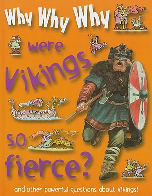 Why Why Why Were Vikings So Fierce? By Mason Crest Publishers (Manufactured by) Cover Image