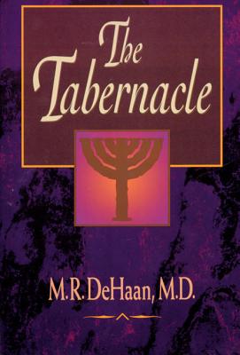 The Tabernacle By M. R. DeHaan Cover Image