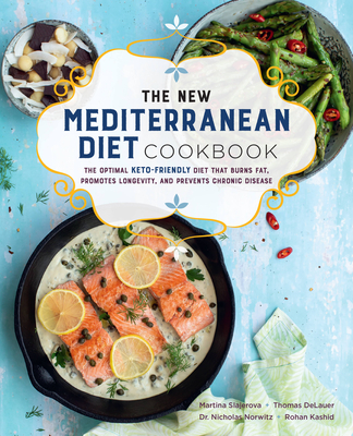 The New Mediterranean Diet Cookbook: The Optimal Keto-Friendly Diet that Burns Fat, Promotes Longevity, and Prevents Chronic Disease (Keto for Your Life #16) Cover Image