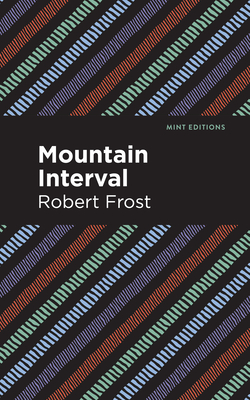 Mountain Interval (Mint Editions (Poetry and Verse))