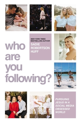 Who Are You Following?: Pursuing Jesus in a Social-Media Obsessed World Cover Image