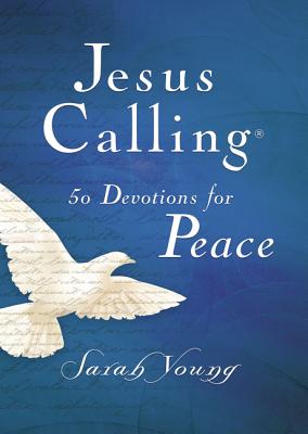 Jesus Calling, 50 Devotions for Peace, Hardcover, with Scripture References By Sarah Young Cover Image