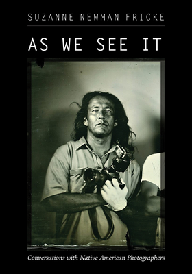 As We See It: Conversations with Native American Photographers Cover Image