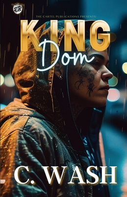 King Dom (The Cartel Publications Presents) By C. Wash Cover Image