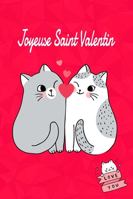 Joyeuse Saint Valentin: Cahier cadeau Saint Valentin - idée