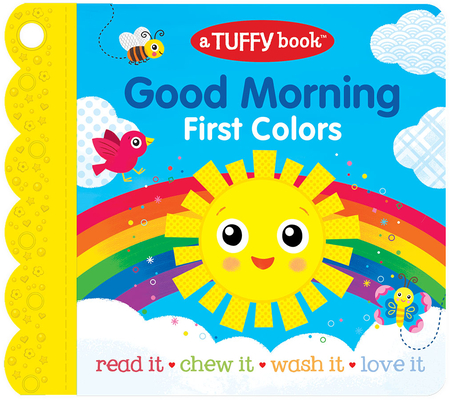 Good Morning (a Tuffy Book): First Colors By Cottage Door Press (Editor), Dawn Nesting, Emily Emerson (Illustrator) Cover Image