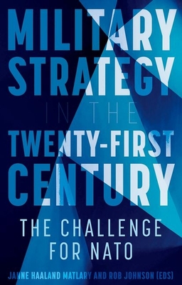 Military Strategy in the 21st Century: The Challenge for NATO Cover Image