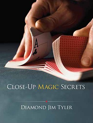 Close-Up Magic Secrets (Dover Magic Books) By Diamond Jim Tyler, Jon Racherbaumer (Foreword by), Jeff Davis (Introduction by) Cover Image