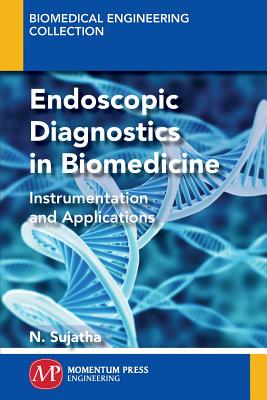 Endoscopic Diagnostics in Biomedicine: Instrumentation and Applications Cover Image