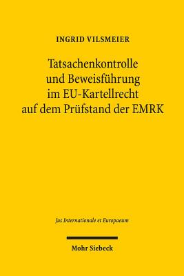 Tatsachenkontrolle Und Beweisfuhrung Im Eu-Kartellrecht Auf Dem Prufstand Der Emrk Cover Image
