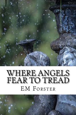 Where Angels Fear to Tread