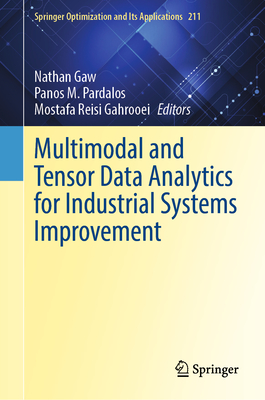 Multimodal and Tensor Data Analytics for Industrial Systems Improvement (Springer Optimization and Its Applications #211)