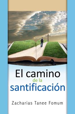 El Camino de la Santificacion By Zacharias Tanee Fomum Cover Image