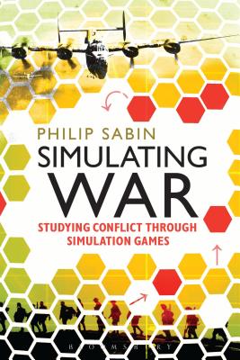 Simulating War: Studying Conflict Through Simulation Games Cover Image