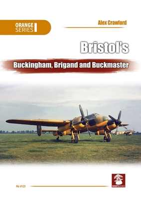 Bristol's Buckingham, Brigand and Buckmaster (Orange) By Alex Crawford, John Smith (Other) Cover Image