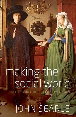 Making the Social World: The Structure of Human Civilization Cover Image