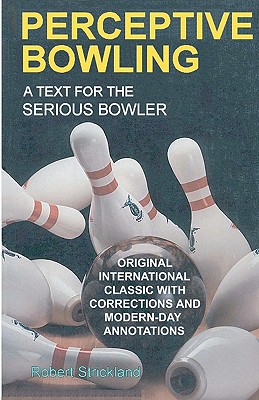 Perceptive Bowling: A Text for the Serious Bowler Cover Image
