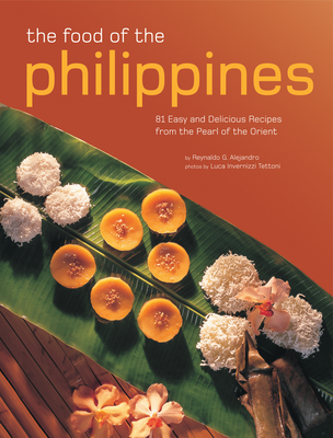 The Food of the Philippines: 81 Easy and Delicious Recipes from the Pearl of the Orient Cover Image