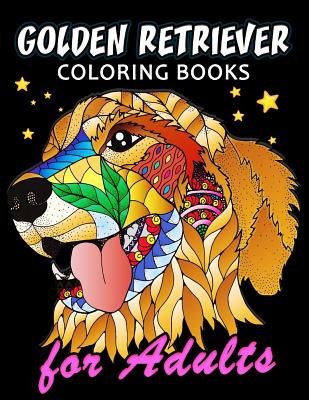 Download Golden Retriever Coloring Book For Adults Dog And Puppy Coloring Book Easy Fun Beautiful Coloring Pages Paperback Print A Bookstore