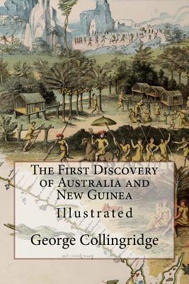 The First Discovery of Australia and New Guinea: Illustrated