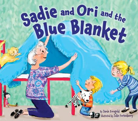 Sadie and Ori and the Blue Blanket By Jamie Korngold, Julie Fortenberry (Illustrator) Cover Image
