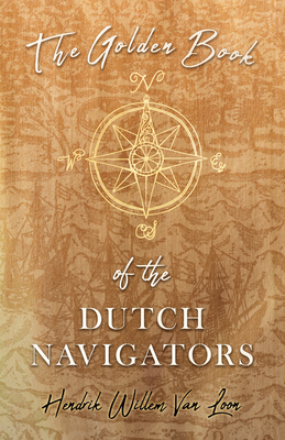 The Golden Book of the Dutch Navigators Cover Image