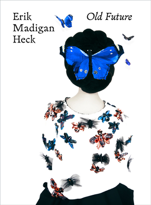 Erik Madigan Heck: Old Future By Erik Madigan Heck Cover Image