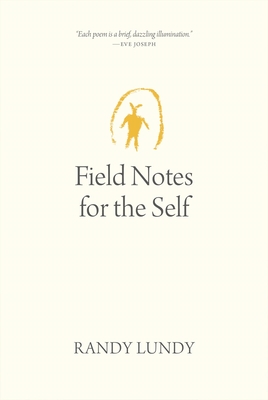 Field Notes for the Self (Oskana Poetry & Poetics #5) Cover Image