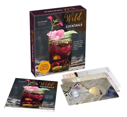 Wild Cocktails Deck: 50 recipe cards for drinks made using fruits, herbs & edible flowers (Recipe Card Decks #4)