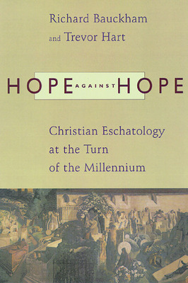 Hope Against Hope: Christian Eschatology at the Turn of the Millennium Cover Image
