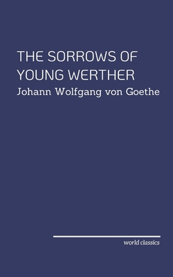 The Sorrows Of Young Werther by Johann Wolfgang von Goethe Cover Image