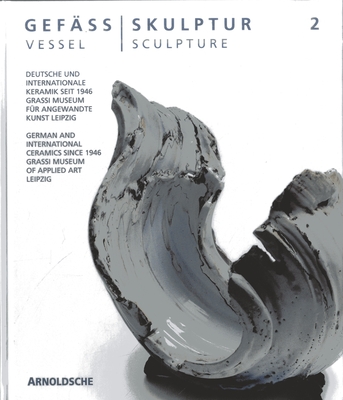 Vessel - Sculpture 2: German and International Ceramics Since 1946 By Olaf Thormann Cover Image
