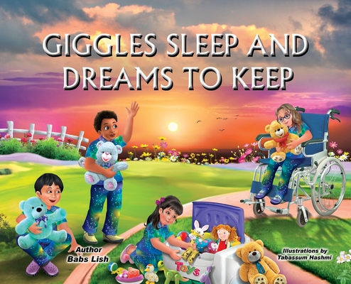 Giggles Sleep and Dreams to Keep By Babs Lish, Tab Tabassum Hashmi (Illustrator) Cover Image
