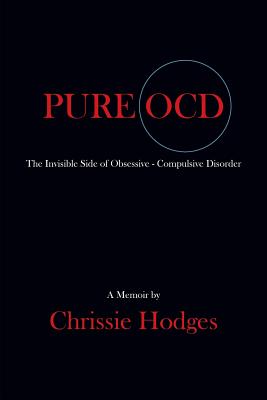 Pure Ocd: The Invisible Side of Obsessive-Compulsive Disorder Cover Image