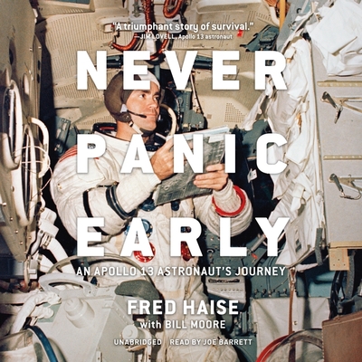 Never Panic Early: An Apollo 13 Astronaut's Journey By Fred Haise, Bill Moore (Contribution by), Gene Kranz (Foreword by) Cover Image
