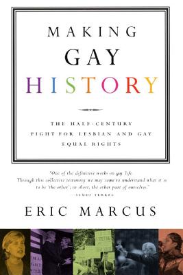 Making Gay History: The Half-Century Fight for Lesbian and Gay Equal Rights Cover Image