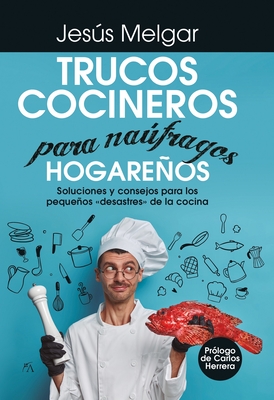 Trucos Cocineros Para Naufragos Hogareños Cover Image