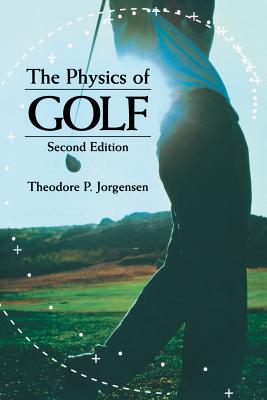 The Physics of Golf By Theodore P. Jorgensen Cover Image