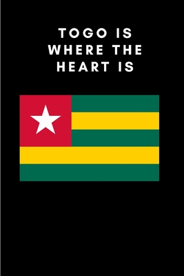 Togo is where the heart is: Country Flag A5 Notebook to write in with 120 pages Cover Image