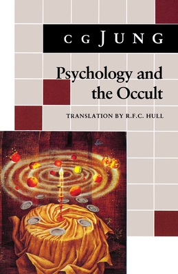 Psychology and the Occult: (From Vols. 1, 8, 18 Collected Works) By C. G. Jung, R. F. C. Hull (Translator) Cover Image