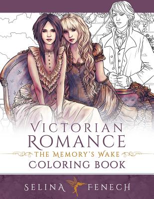 Victorian Romance - The Memory's Wake Coloring Book (Fantasy Coloring by Selina #13)