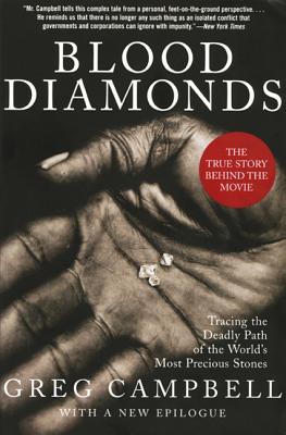 Blood Diamonds, Revised Edition: Tracing the Deadly Path of the World's Most Precious Stones By Greg Campbell Cover Image