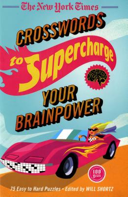 The New York Times Crosswords to Supercharge Your Brainpower: 75 Easy to Hard Puzzles Cover Image