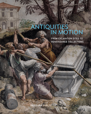 Antiquities in Motion: From Excavation Sites to Renaissance Collections Cover Image