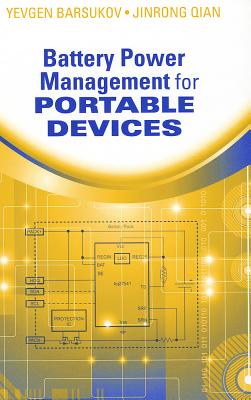 Battery Power Mgmt for Portabl (Artech House Power Engineering) By Yevgen Barsukov, Qian Jinrong Cover Image