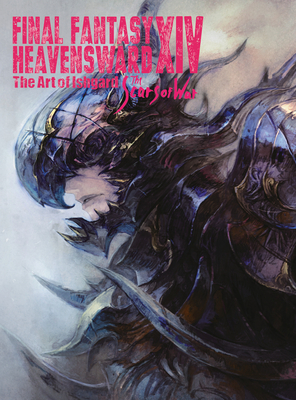 Final Fantasy XIV: Heavensward -- The Art of Ishgard -The Scars of War- By Square Enix Cover Image