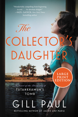 The Collector's Daughter: A Novel of the Discovery of Tutankhamun's Tomb Cover Image