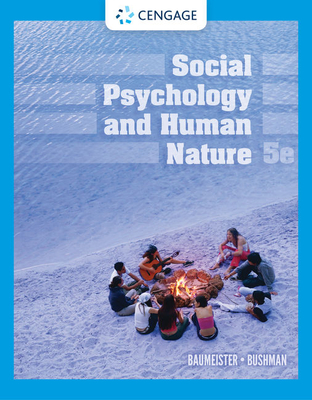 Social Psychology and Human Nature (Mindtap Course List) By Roy F. Baumeister, Brad J. Bushman Cover Image