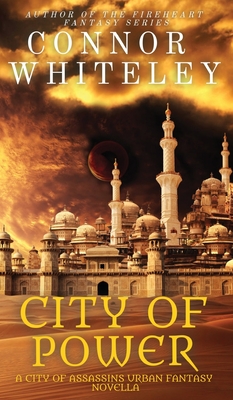 City of Power: A City of Assassins Urban Fantasy Novella By Connor Whiteley Cover Image